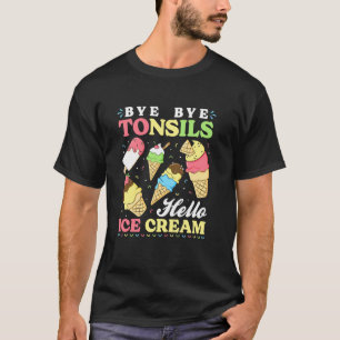 Adjö Tonsiller Hej Glass Tonsillectomy Borttagning T Shirt