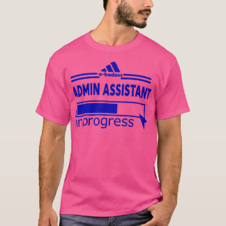 ADMIN ASSISTANT T SHIRT