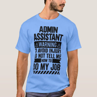 Admin Assistant Warning T Shirt