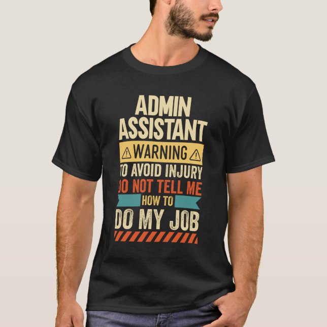 Admin Assistant Warning T Shirt (Framsida)