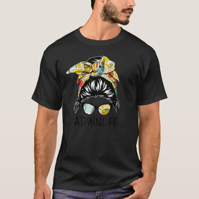 Admin Messy Bun Life Hair Glasses Funny T Shirt (Framsida)