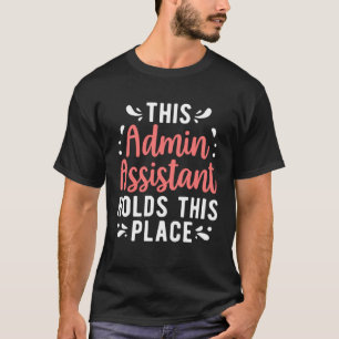 Administrativ assistent har denna plats administra t shirt