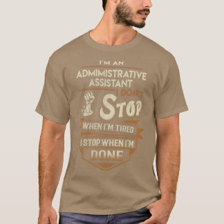 Administrativ assistent: jag stannar när jobbet är t shirt