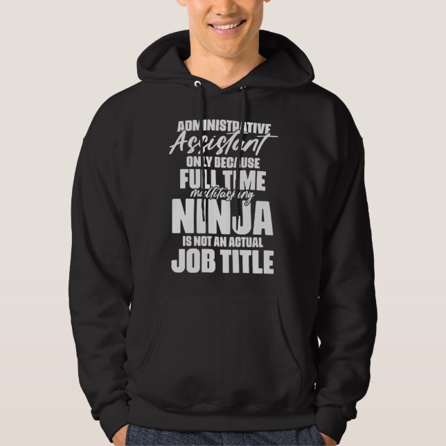 Administrative Assistant Ninja Job Title for Schoo Hoodie (Framsida)