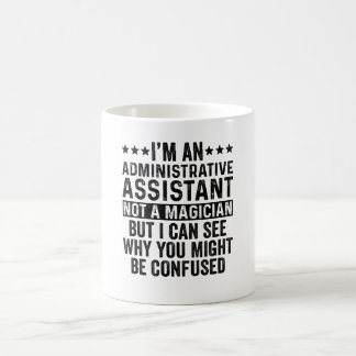 Administrative Assistant Not A Magician Funny Kaffemugg