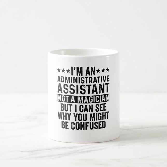 Administrative Assistant Not A Magician Funny Kaffemugg (Center)