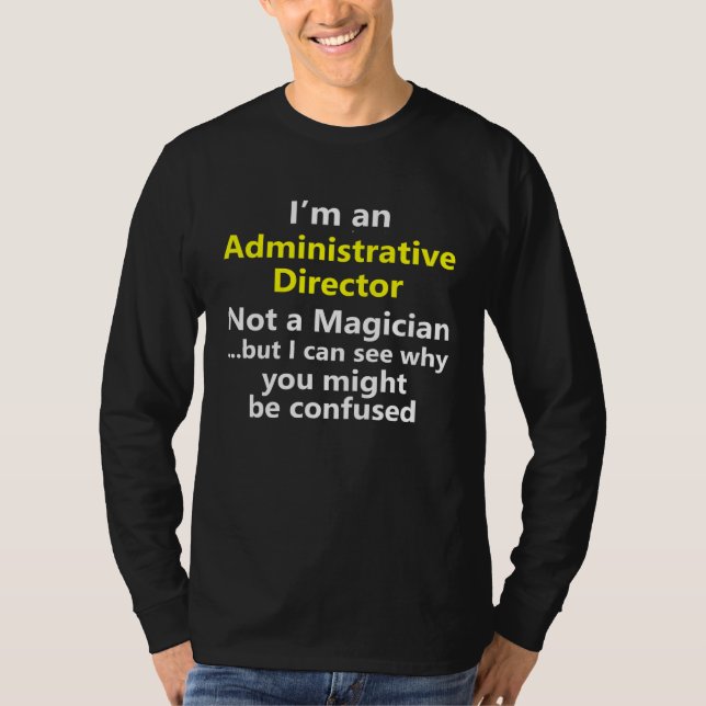 Administrative Director Job Career Occupation T Shirt (Framsida)