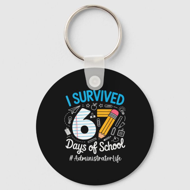 Administrator Survived 67 Days Of School Humor Des Nyckelring (Framsida)