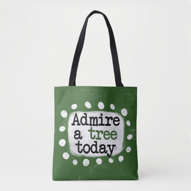 Admire A Träd Today Tote Bag Tygkasse (Framsida)