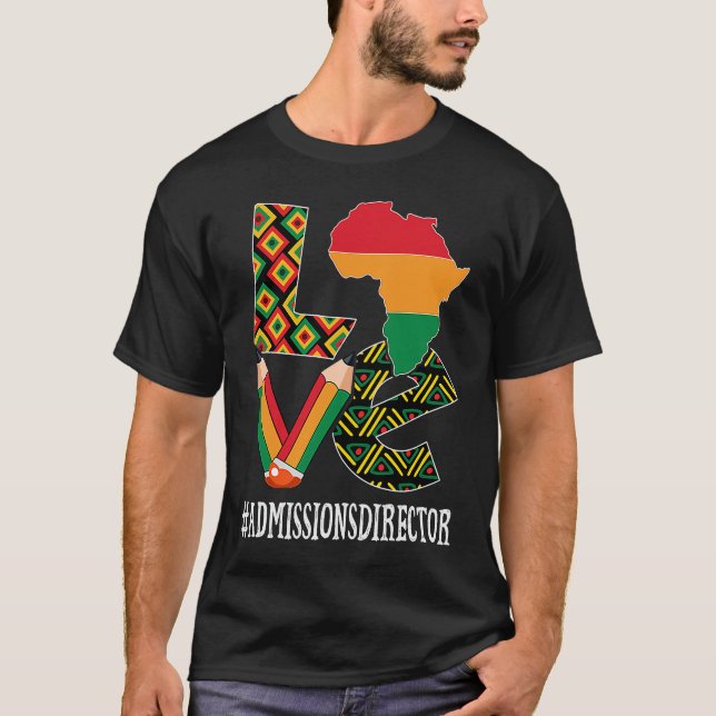 Admissions Director Love African Women Black Histo T Shirt (Framsida)