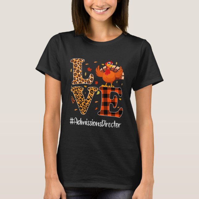 Admissions Director Love Thanksgiving Leopard Turk T Shirt (Framsida)