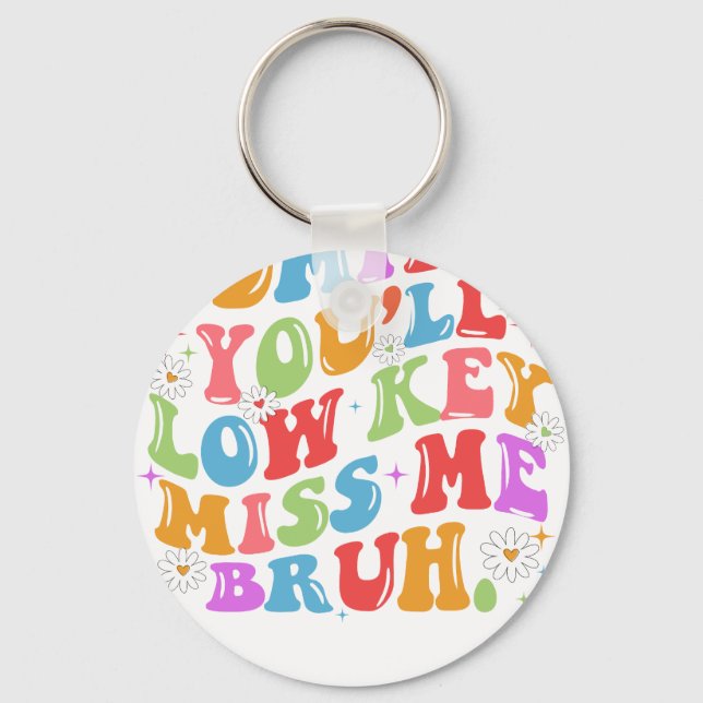 admit it you'll low key nyckelring (Framsida)