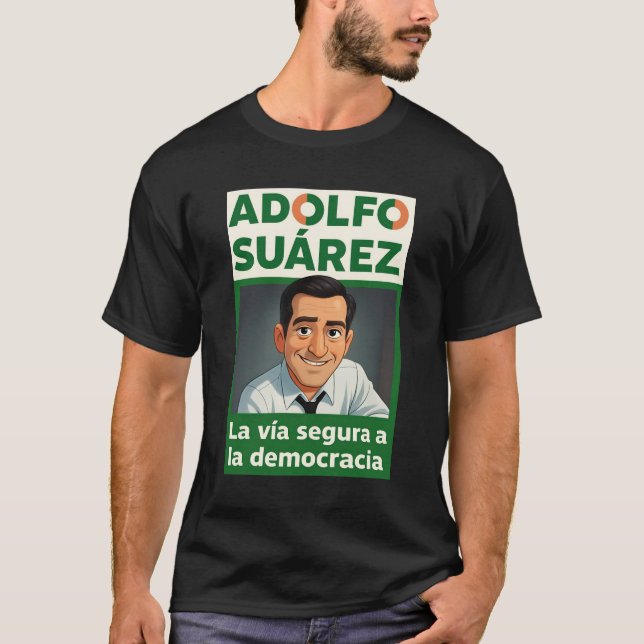 Adolfo Suárez y la Democracia  T Shirt (Framsida)