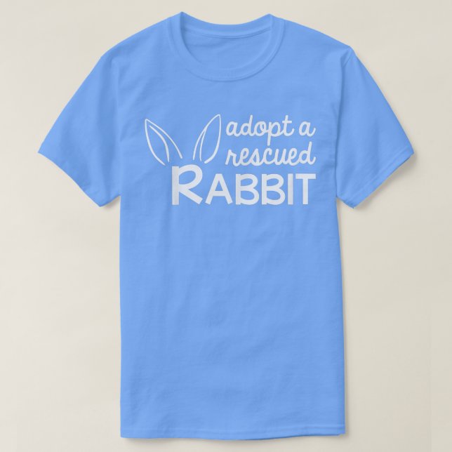 Adopt a Rescued Rabbit, Bunny Adopter  T Shirt (Design framsida)