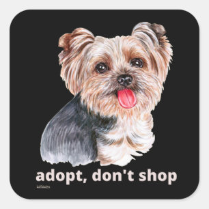 ADOPT, DON'T SHOP (Yorkshire Terrier) söt hund Fyrkantigt Klistermärke