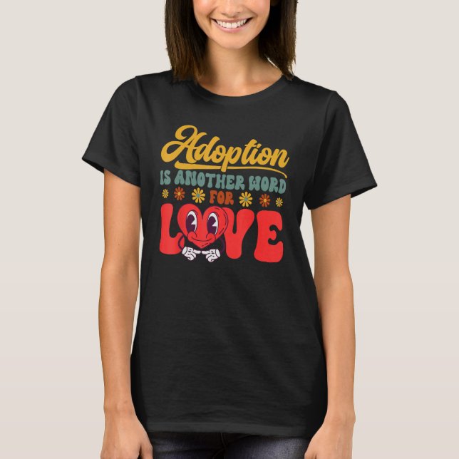 Adopt Gotcha Day Another Word For Love Family Adop T Shirt (Framsida)