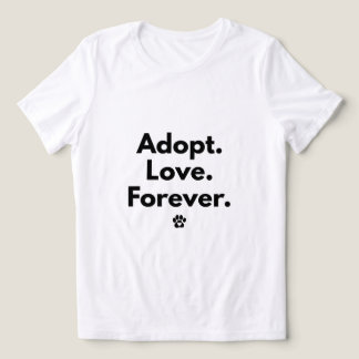 Adopt Love Forever T-Shirt