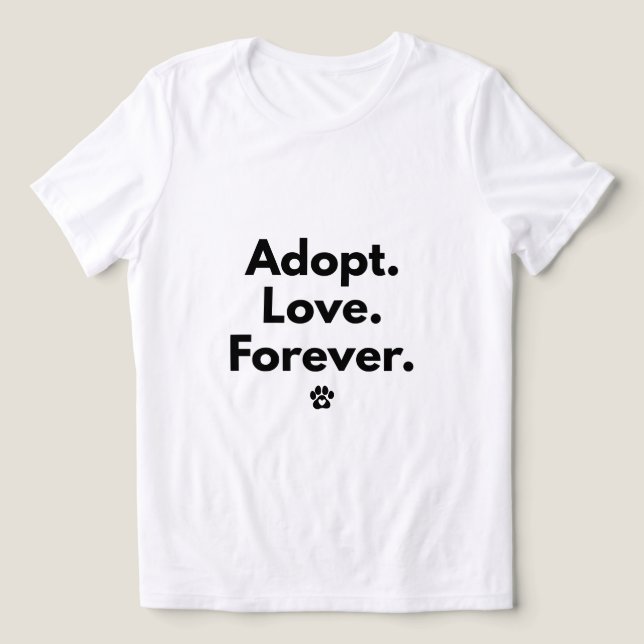 Adopt Love Forever T-Shirt (Design Framsida)