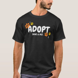 Adopt, Save a Pet Heartwarming Rescue Pet T Shirt