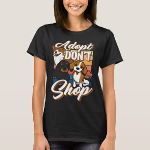 Adopt Shop inte Rädda djuren Activist Hund T Shirt
