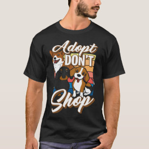 Adopt Shop inte Rädda djuren Activist Hund T Shirt