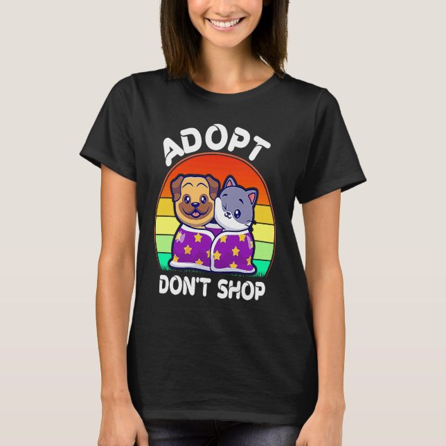 Adopt Shop Shop inte Saker adoppt Cat Hund Family  T Shirt (Framsida)