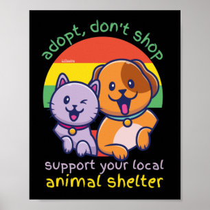 ADOPT STÖDER INTE DIN LOKALA DJURSKYDD POSTER