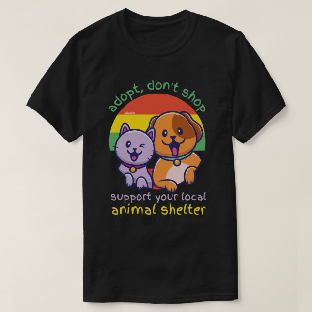 ADOPT STÖDER INTE DIN LOKALA DJURSKYDD T SHIRT (Design framsida)