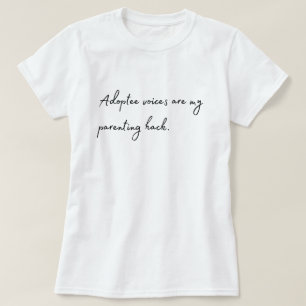 "Adopte Voices är min förälder Hack" T-Shirt