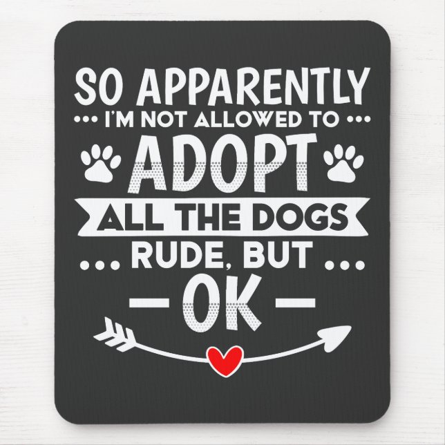 Adoptera Alla Hundar Sarcastic Rolig Musmatta (Framsidan)