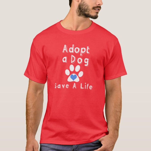 Adoptera en hund. Spara ett liv T Shirt (Framsida)