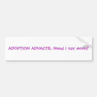 ADOPTION ADVACTE. Behov mig något att säga mer? Bildekal