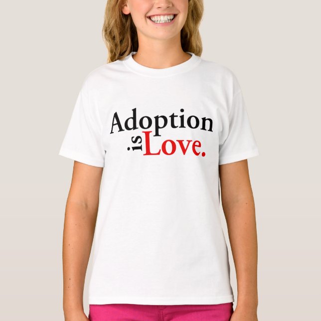 Adoption är kärlek t shirt (Framsida)