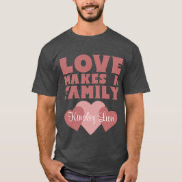 Adoption Hearts "Kärlek gör en familj" föräldrar T Shirt