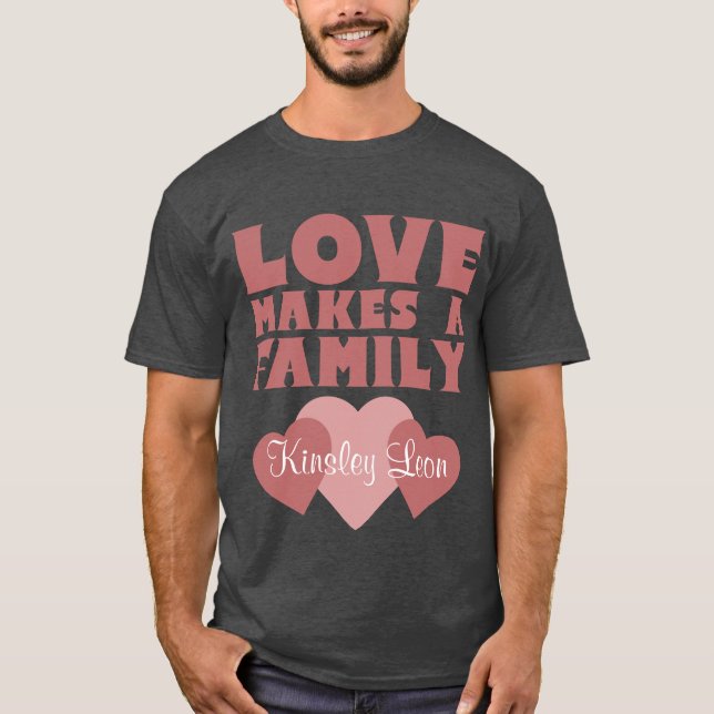 Adoption Hearts "Kärlek gör en familj" föräldrar T Shirt (Framsida)