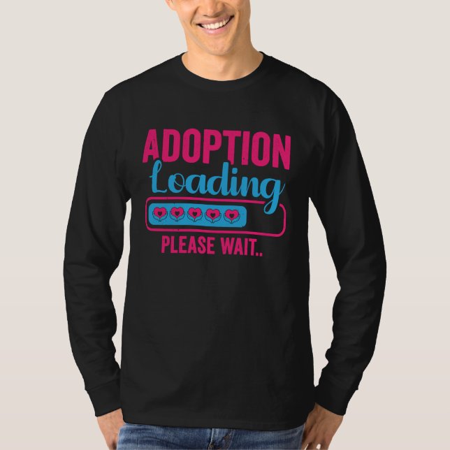 Adoption Loading Foster Parents Adoptive Mom Dad T Shirt (Framsida)