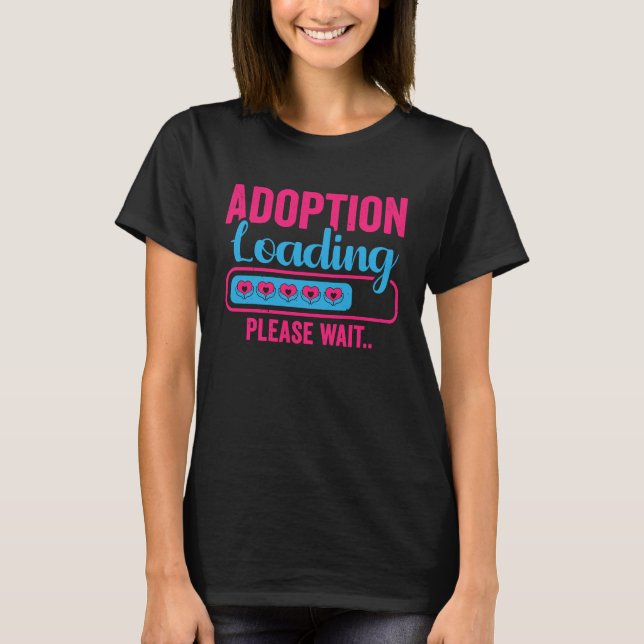 Adoption Loading Foster Parents Adoptive Mom Dad T Shirt (Framsida)