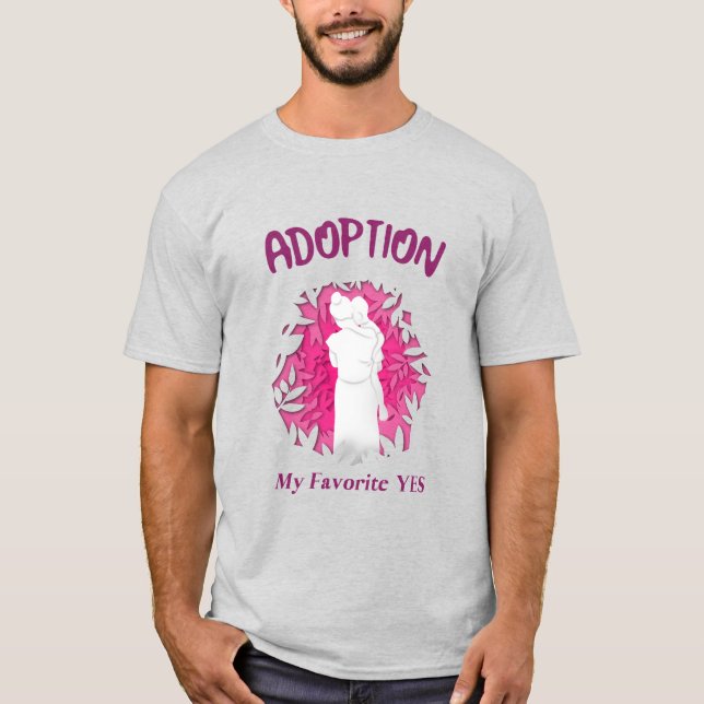 Adoption My Favourite Yes yes Adoptive Mom T Shirt (Framsida)
