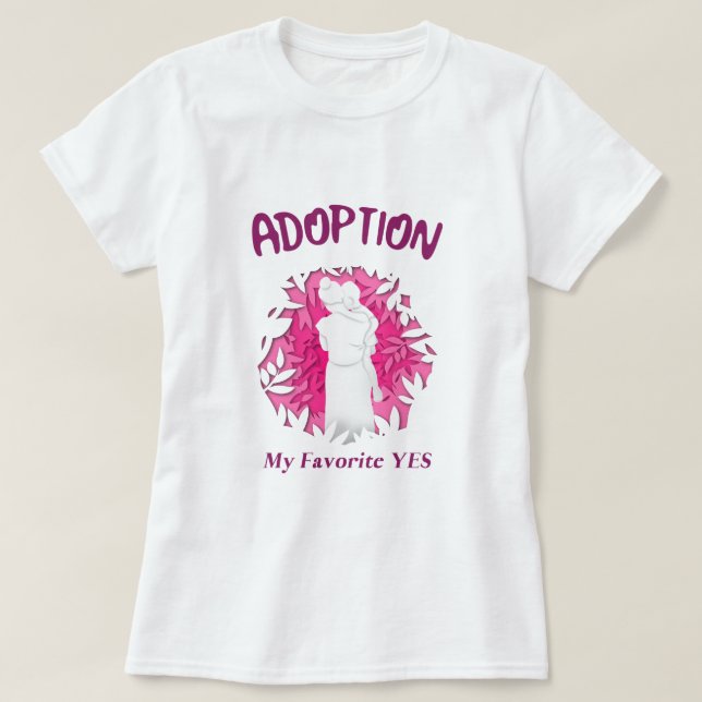 Adoption My Favourite Yes yes Adoptive Mom T Shirt (Design framsida)