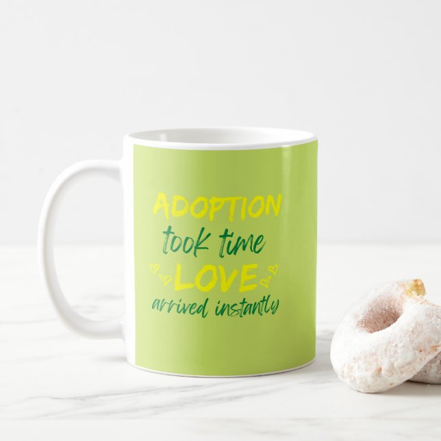 Adoption tog tid för Kärlek att komma omedelbart Kaffemugg (Med munk)