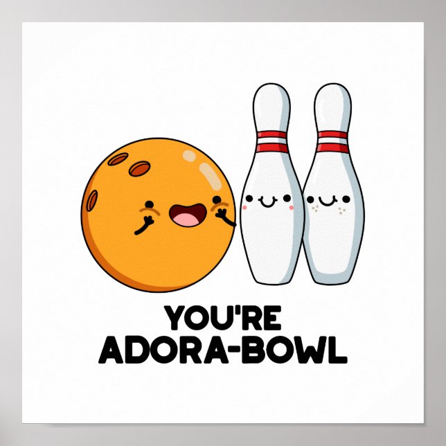 Adora-Bowl Funny Bowling Pun Poster (Framsidan)