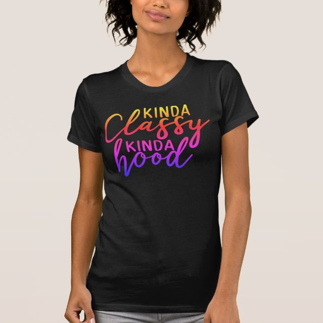 Adorables Funny Quote Kinda Classy T Shirt (Framsida)