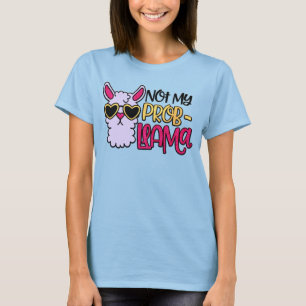 Adorables LLama Kärlek inte My Probllama T-Shirt