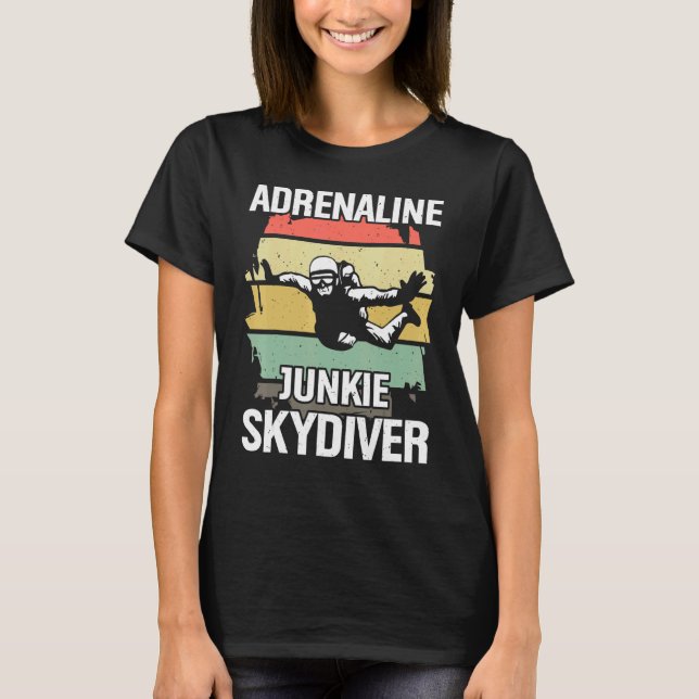 Adrenaline Junkie Skydiver Skydive Skydiving T Shirt (Framsida)