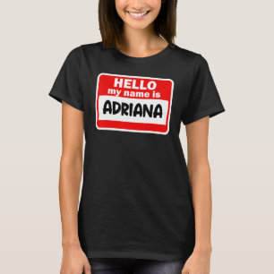 Adriana Hej Hi My Namn är Tshirt Namn på Anpassnin T Shirt