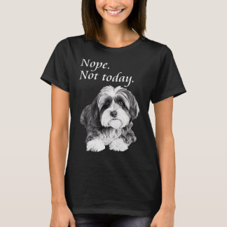 Adsible Havanese not Today Lazy Hund T Shirt