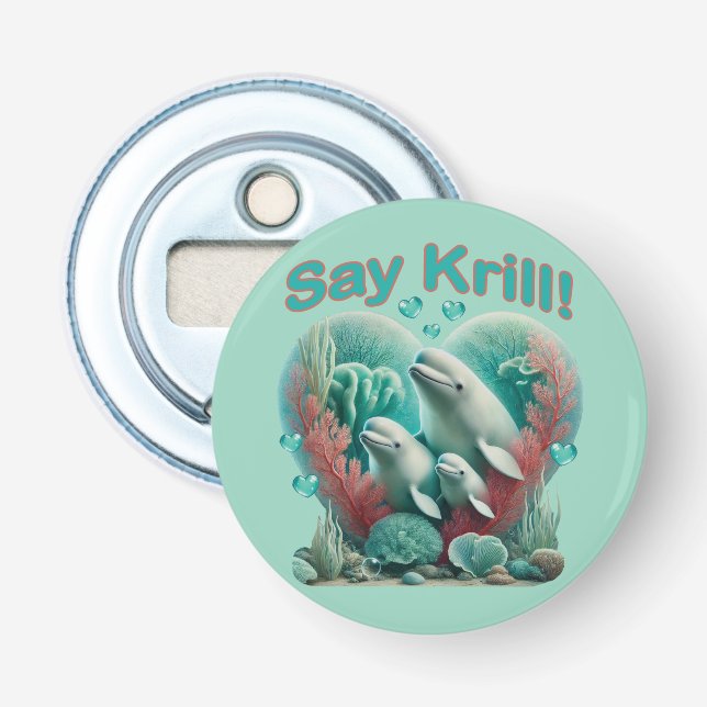 Adsible "say Krill" Whale Family Porträtt Flasköppnare (Framsidan)