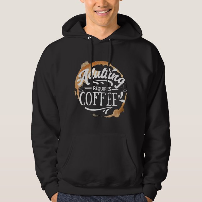 ADULERING KRÄVER KAFFE - KAFFE ÄLSKARE HOODIE (Framsida)