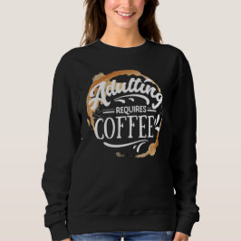 ADULERING KRÄVER KAFFE - KAFFE ÄLSKARE T SHIRT