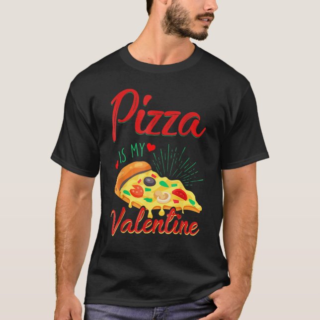 Adult Anti Valentine's Day Pizza Is My Valentine T Shirt (Framsida)
